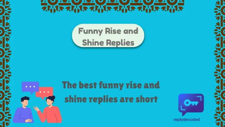 Funny Rise and Shine Replies