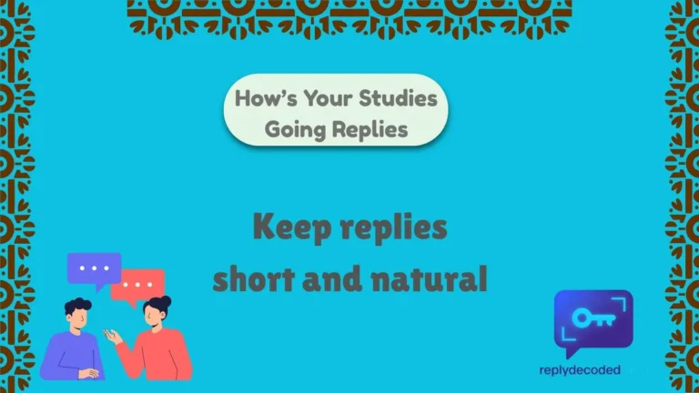 How’s Your Studies Going Replies