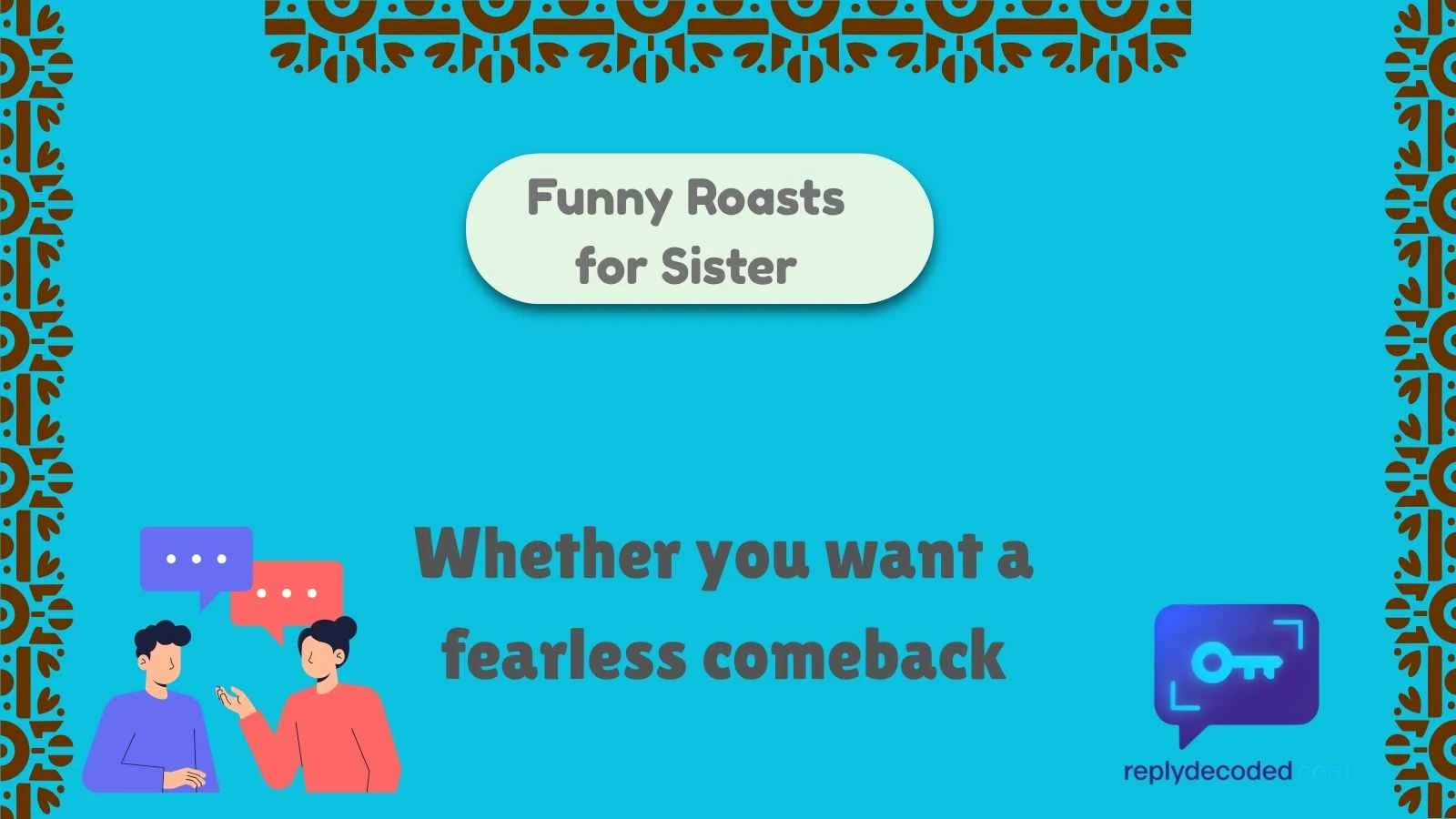 Funny Roasts for Sister