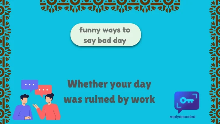 Funny Ways to Say Bad Day