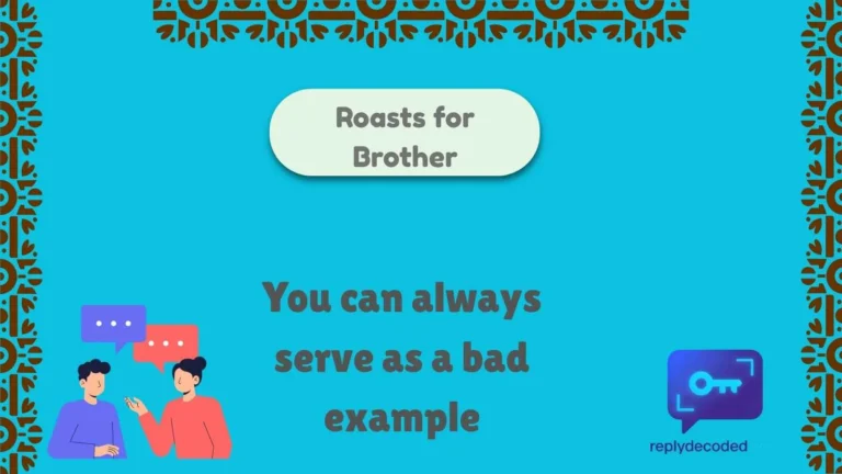 Roasts for Brother